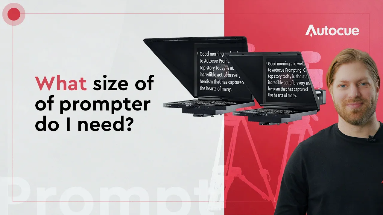 What size of prompter do I need? Autocue®